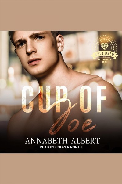 Cup of Joe [electronic resource] / Annabeth Albert.