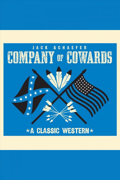 Company of cowards [electronic resource] / Jack Schaefer.