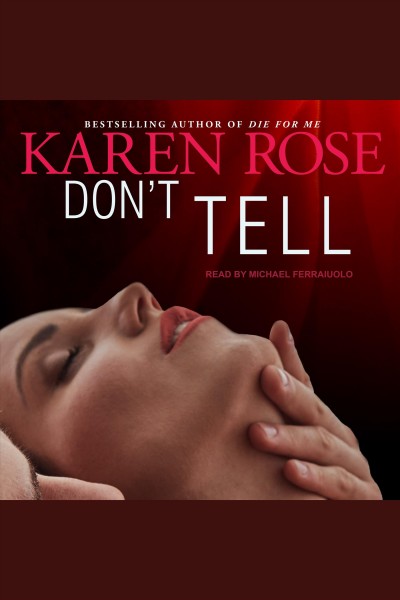 Don't tell [electronic resource] / Karen Rose.