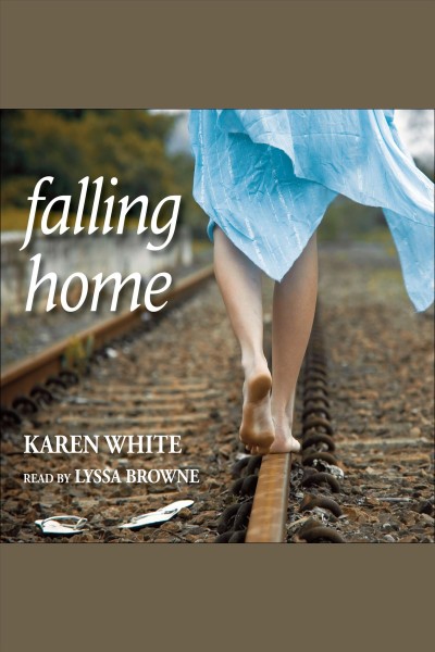 Falling home [electronic resource] / Karen White.