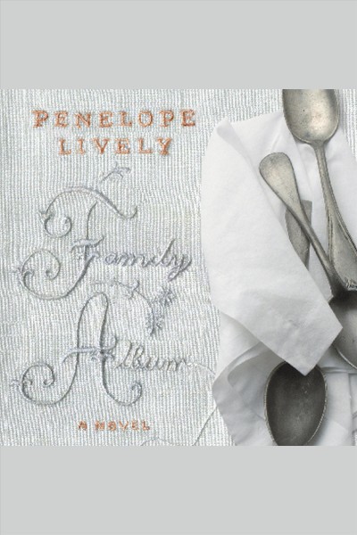 Family album : a novel [electronic resource] / Penelope Lively.
