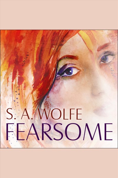 Fearsome [electronic resource] / S.A. Wolfe.