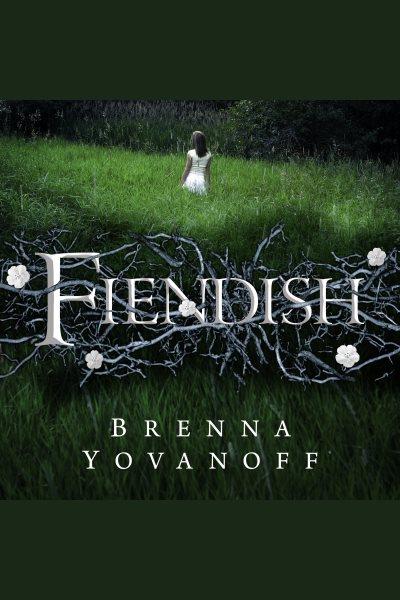 Fiendish [electronic resource] / Brenna Yovanoff.