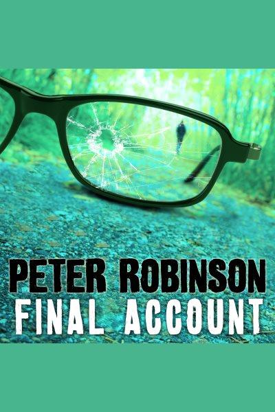 Final account [electronic resource] / Peter Robinson.