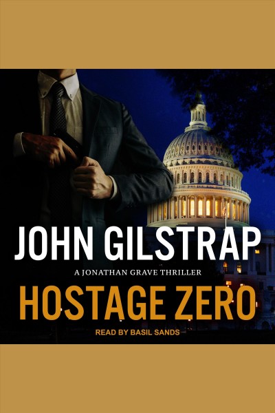 Hostage zero [electronic resource] / John Gilstrap.