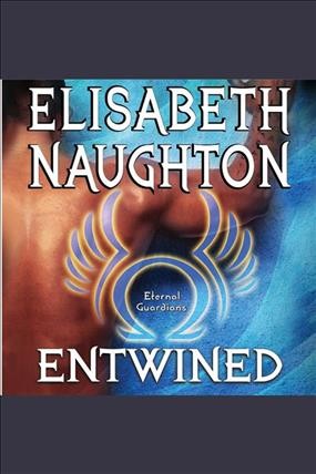 Entwined [electronic resource] / Elisabeth Naughton.