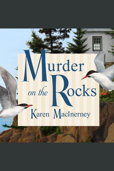 Murder on the rocks : a Gray Whale Inn mystery [electronic resource] / Karen MacInerney.