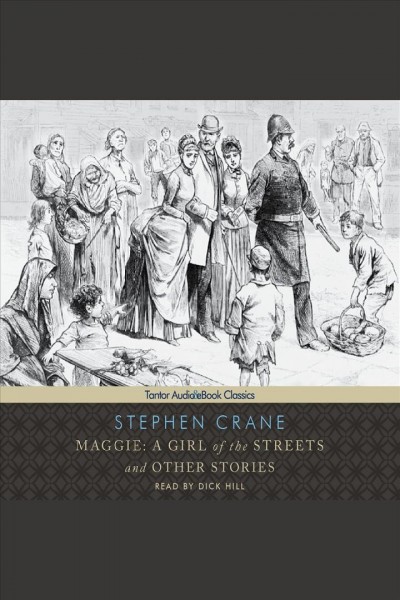 Maggie, a girl of the streets : and other stories [electronic resource] / Stephen Crane.