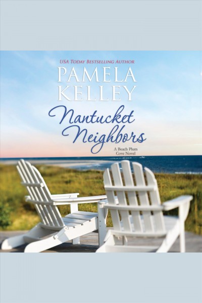 Nantucket neighbors [electronic resource] / Pamela Kelley.