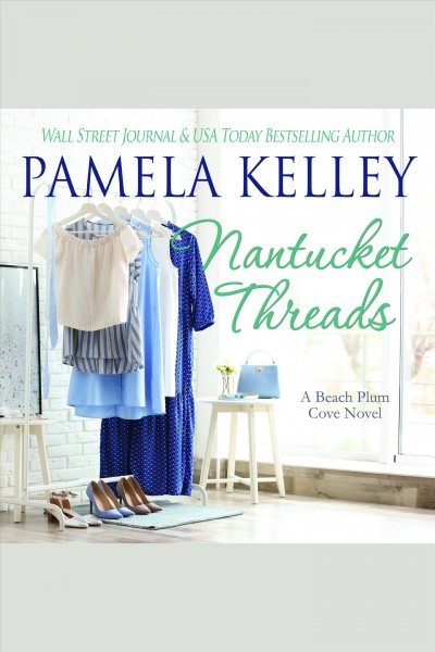 Nantucket threads [electronic resource] / Pamela M. Kelley.