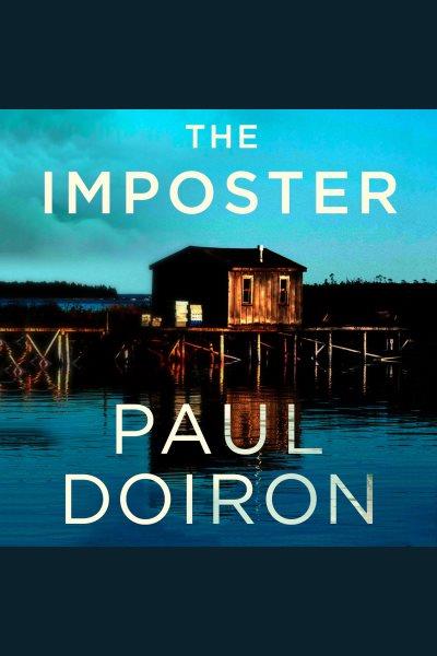 The imposter [electronic resource] / Paul Doiron.