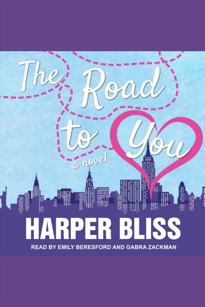 The Road to You : A Lesbian Romance Novel [electronic resource] / Harper Bliss.