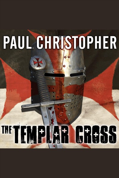 The Templar cross [electronic resource] / Paul Christopher.