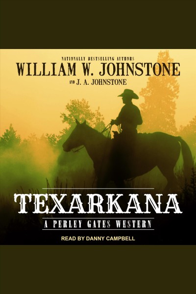 Texarkana : Perley Gates Western Series, Book 6 [electronic resource] / William W. Johnstone.