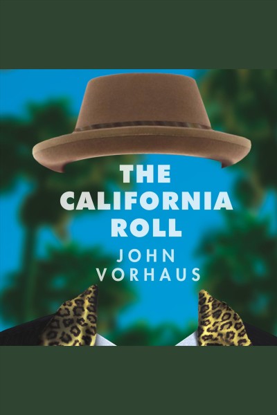 The California roll : a novel [electronic resource] / John Vorhaus.
