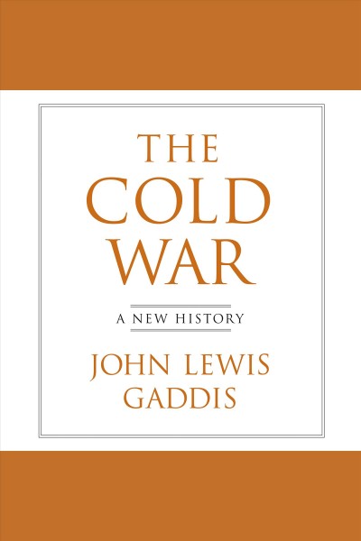 The Cold War : a new history [electronic resource] / John Lewis Gaddis.
