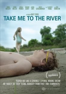 Take me to the river [electronic resource].