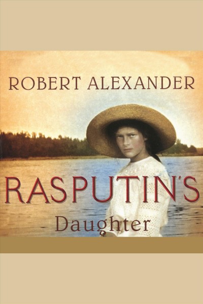 Rasputin's daughter : a novel [electronic resource] / Robert Alexander.