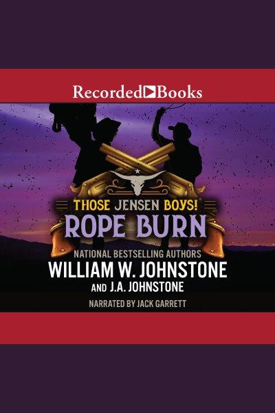 Rope burn [electronic resource] / William W. Johnstone and J.A. Johnstone.