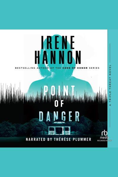 Point of danger [electronic resource] / Irene Hannon.