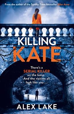 Killing Kate / Alex Lake.
