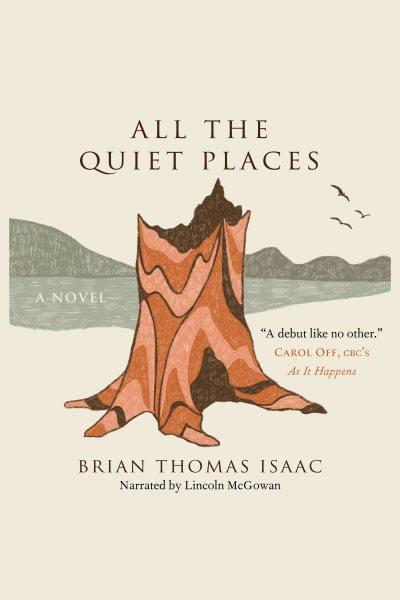 All the quiet places [electronic resource]. Brian Thomas Isaac.