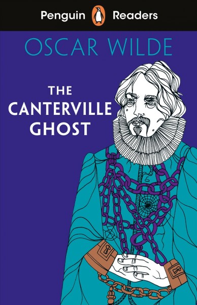 The Canterville ghost / Oscar Wilde ; retold by Anna Trewin ; illustrated by Chellie Carroll ; series editor, Sorrel Pitts.