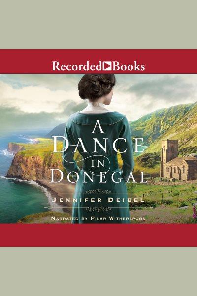 A dance in Donegal [electronic resource] / Jennifer Deibel.