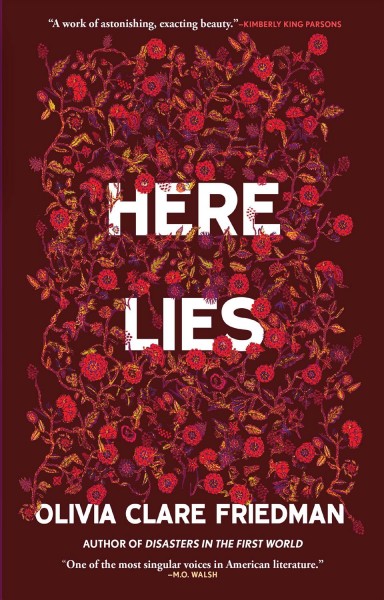 Here lies : a novel / Olivia Clare Friedman.