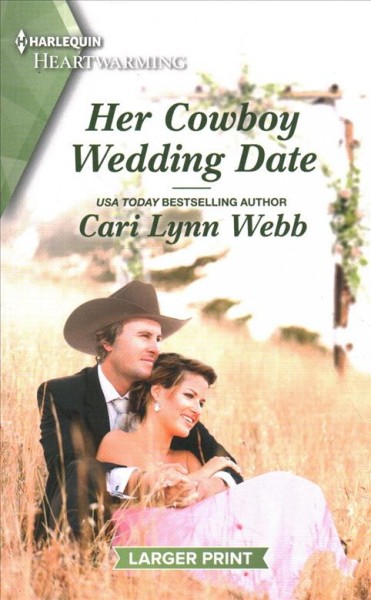 Her cowboy wedding date / Cari Lynn Webb.