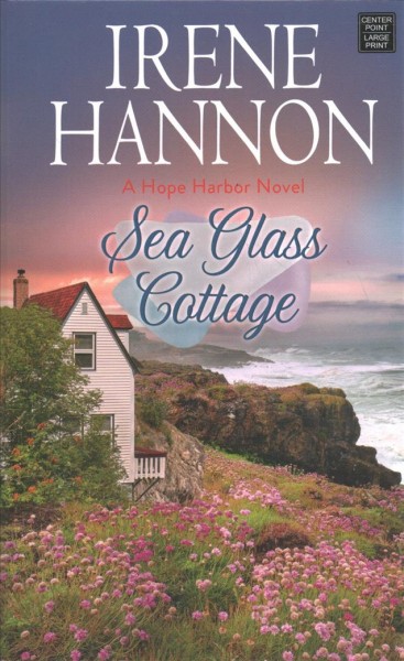 Sea glass cottage / Irene Hannon.