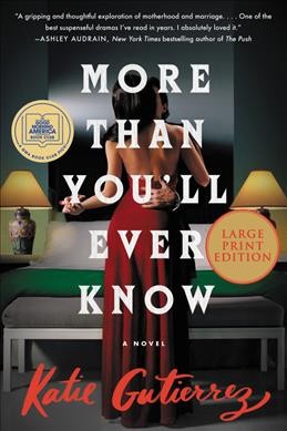 More than you'll ever know [large text] : a novel / Katie Gutierrez.