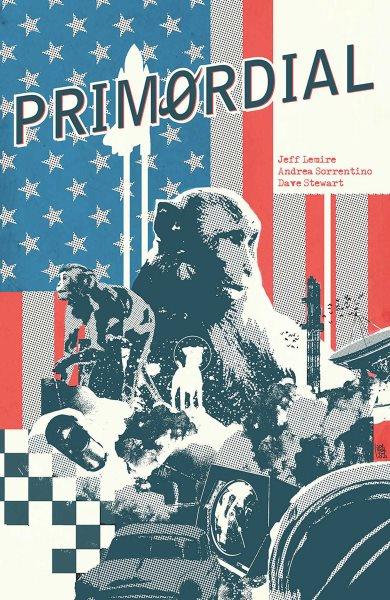 Primordial / Jeff Lemire ; Andrea Sorrentino ; Dave Stewart coloring ; Steve Wands lettering & design.