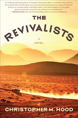 The revivalists : a novel / Christopher M. Hood.