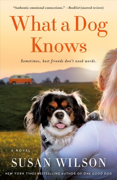 What a dog knows : a novel / Susan Wilson.