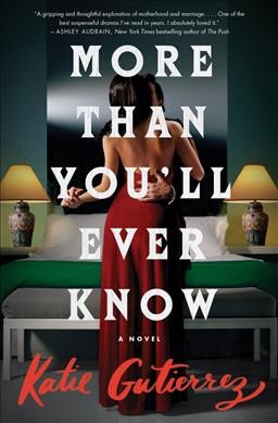 More than you'll ever know : a novel / Katie Gutierrez.