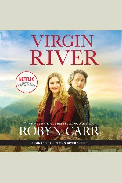 Virgin River [electronic resource] / Robyn Carr.