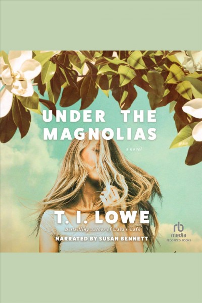 Under the magnolias [electronic resource] / T.I. Lowe.
