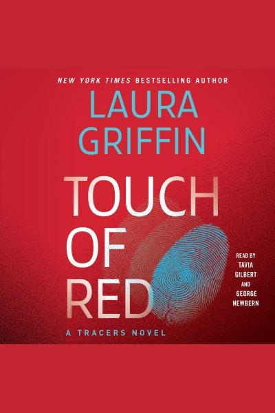 Touch of red : a Tracers novel [electronic resource] / Laura Griffin.
