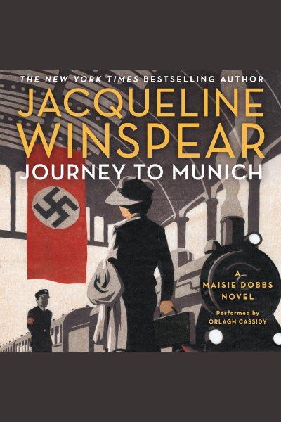 Journey to Munich [electronic resource] / Jacqueline Winspear.