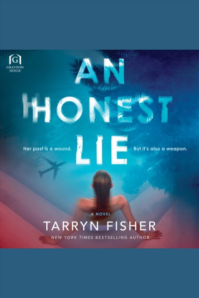 An honest lie : a novel [electronic resource] / Tarryn Fisher.