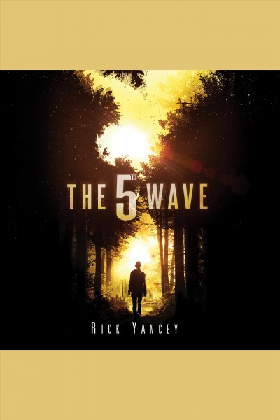 The 5th wave [electronic resource] / Rick Yancey.