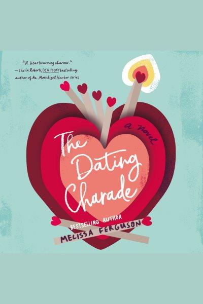 The dating charade [electronic resource] / Melissa Ferguson.