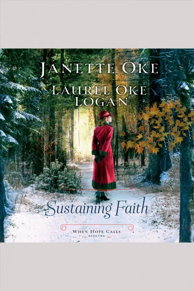 Sustaining faith [electronic resource] / Janette Oke and Laurel Oke Logan.