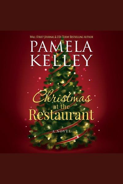 Christmas at the restaurant [electronic resource] / Pamela M. Kelley.