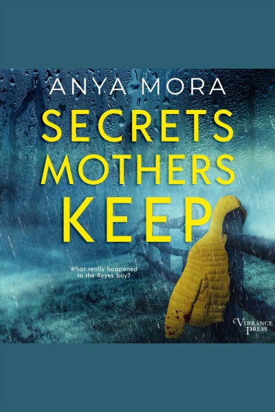 Secrets mothers keep [electronic resource] / Anya Mora.