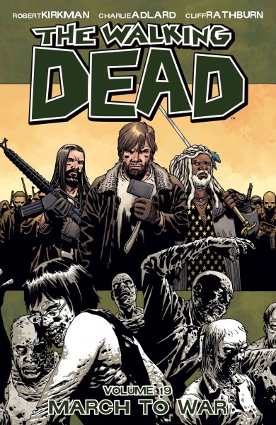 The walking dead. Volume 19, issue 109-114, March to war [electronic resource].