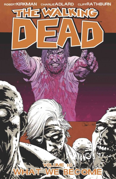 The walking dead. Volume 10, issue 55-60, What we become [electronic resource].
