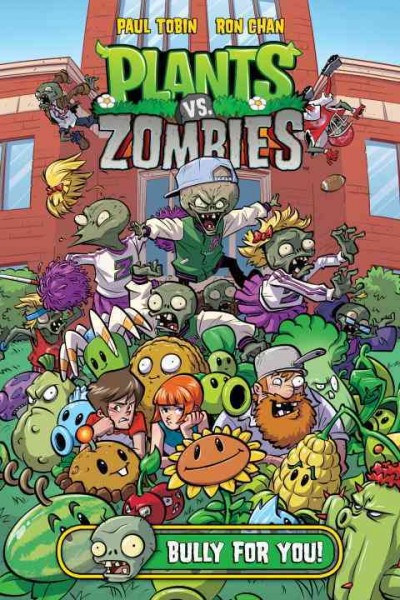 Plants vs. zombies. Volume 3. Bully for you [electronic resource].