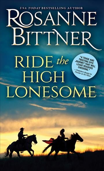 Ride the High Lonesome [electronic resource].